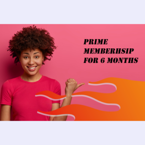 6 Months Prime Membership